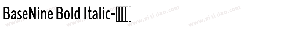 BaseNine Bold Italic字体转换